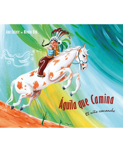 Imagen 1 de Águila que camina: El niño comanche  (Tapa dura)
