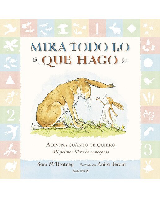 Imagen 0 de Mira todo lo que hago: Adivina cuánto te quiero- Mi primer libro de conceptos  (Tapa dura)