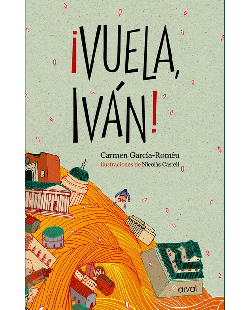 Imagen 0 de ¡Vuela, Iván! (Tapa blanda con solapas)