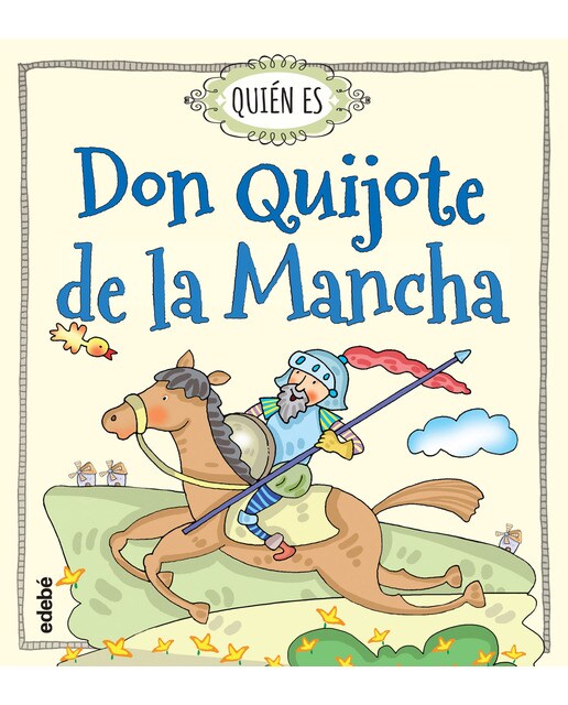 QUIÉN ES DON QUIJOTE DE LA MANCHA  (Tapa dura) 1