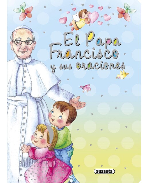 El Papa Francisco y sus oraciones 1