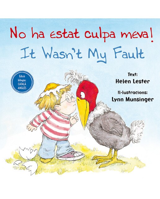 No ha estat culpa meva! It wasn't my fault!