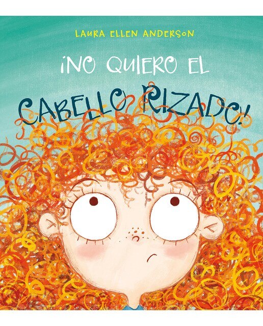 Imagen 0 de ¡No quiero el cabello rizado! (Tapa dura)