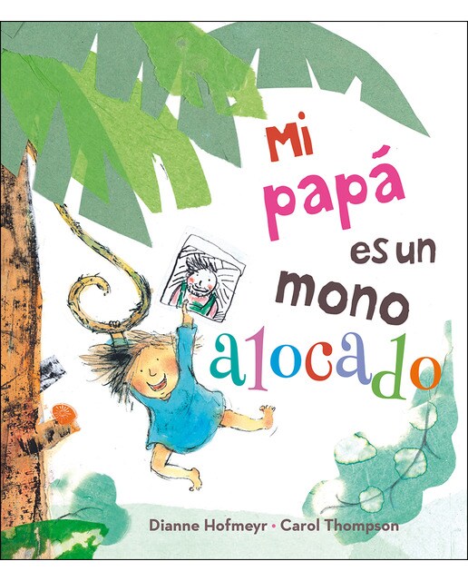 Imagen 0 de Mi papá es un mono alocado (Tapa dura)