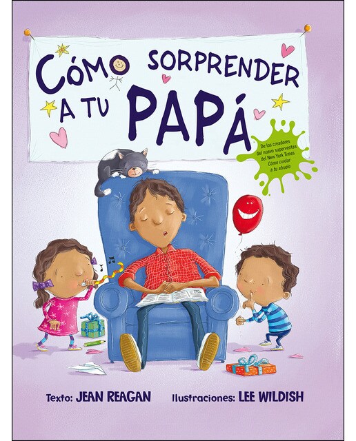 Imagen 0 de Cómo sorprender a tu papá (Tapa dura)
