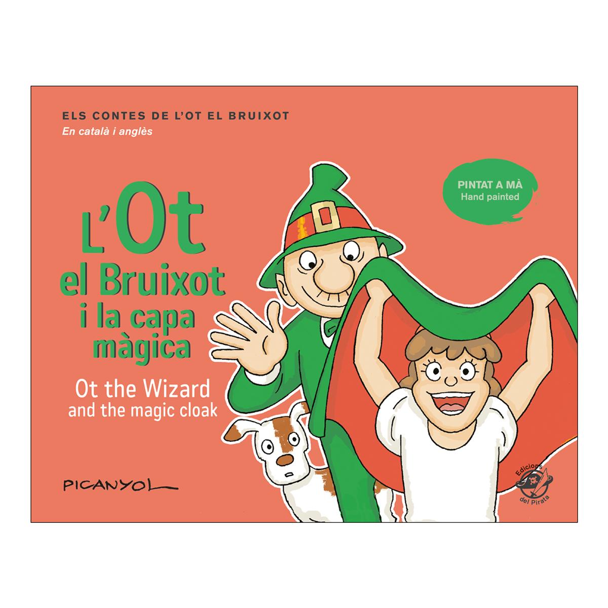 L'Ot el Bruixot i la capa màgica - Ot the wizard and the magic cloak: Contes en català i anglès: el mateix text a dalt en català i a sota (Capa dura) 1