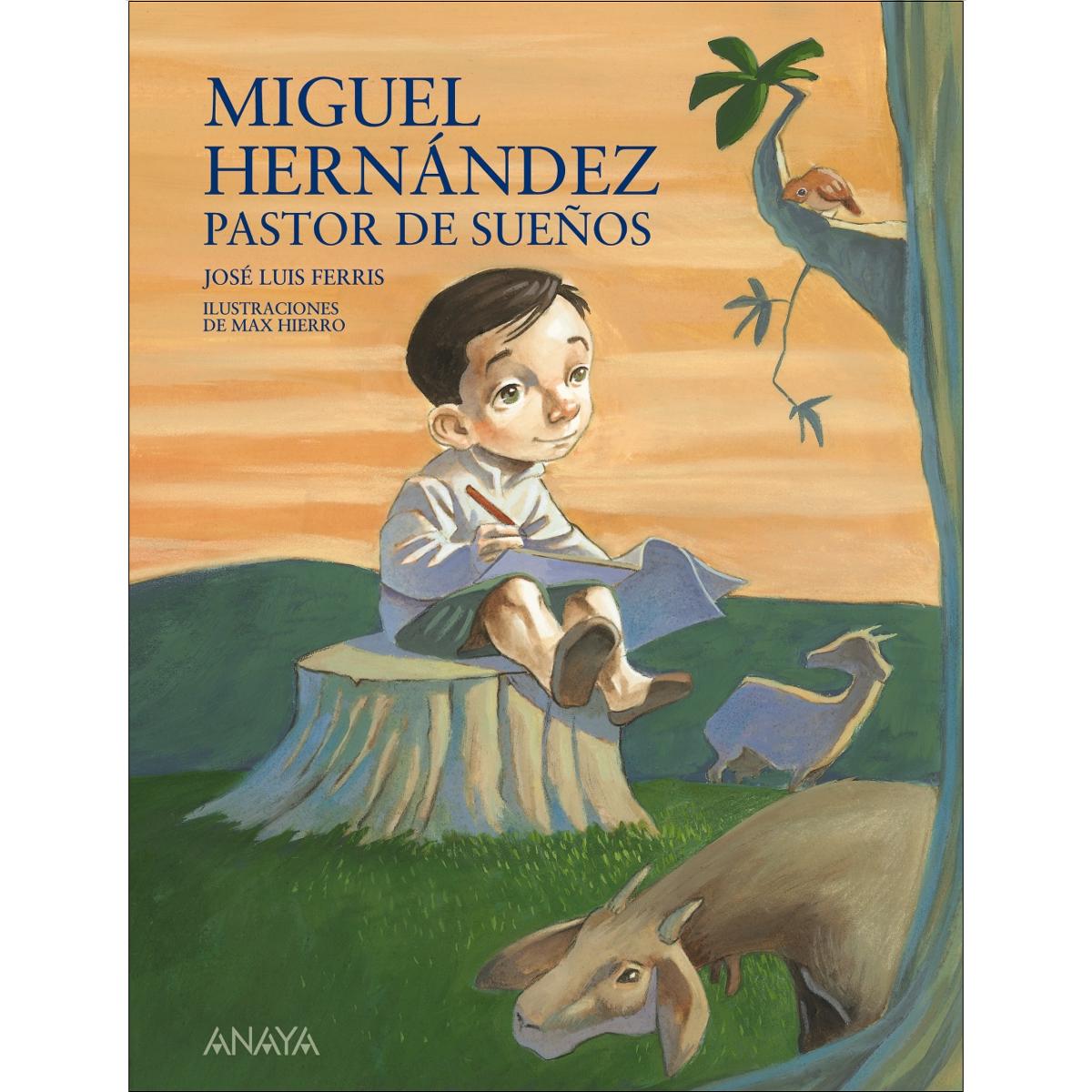 Imagen 0 de Miguel Hernández, pastor de sueños  (Tapa blanda)