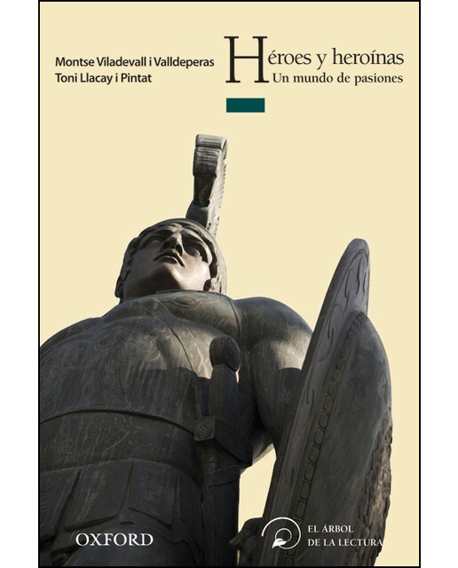 Héroes y heroínas. Un mundo de pasiones (El Árbol de la Lectura) (Capa mole) 1