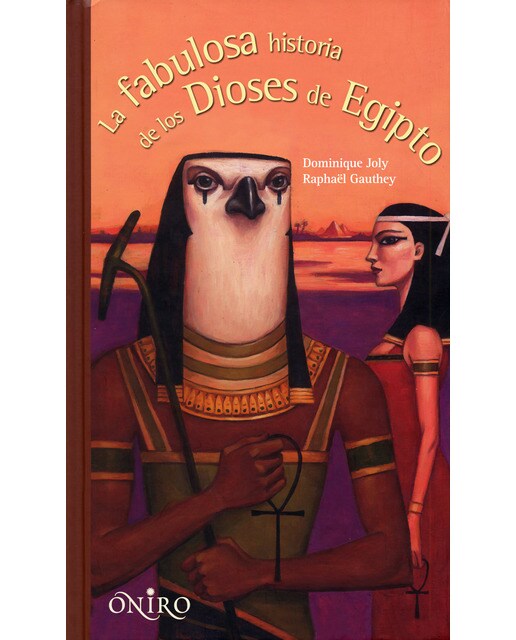 La fabulosa historia de los dioses de Egipto (Capa dura) 1
