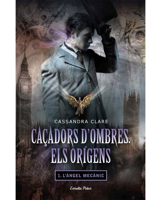 Caçadors d'ombres. Els orígens I. L'àngel mecànic (Capa dura) 1