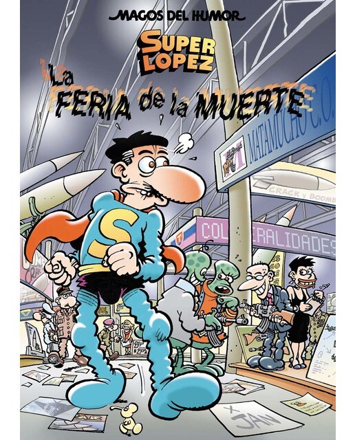 Imagen 0 de Superlópez. La feria de la muerte (Magos del Humor 111) (Tapa dura)