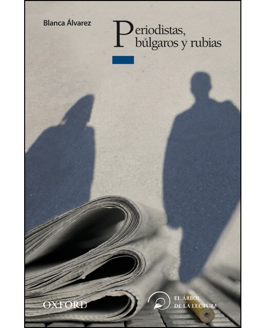 Periodistas, búlgaros y rubias (El Árbol de la Lectura) (Capa mole) 1