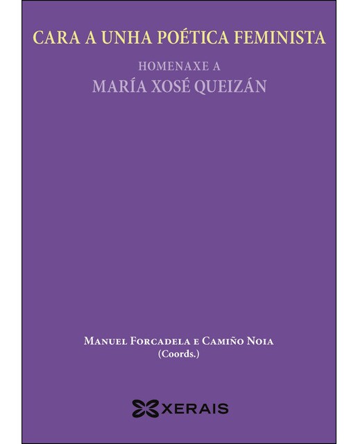 Cara a unha poética feminista: Homenaxe a María Xosé Queizán (Capa mole) 1