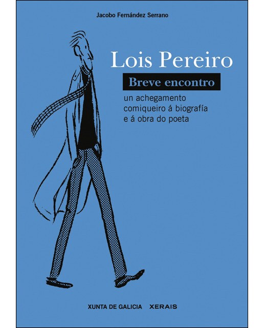 Lois Pereiro. Breve encontro: Un achegamento comiqueiro á biografía e á obra do poeta (Capa mole com abas) 1