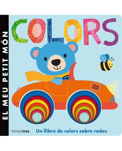 Colors. El meu petit món: Un llibre de colors sobre rodes 1