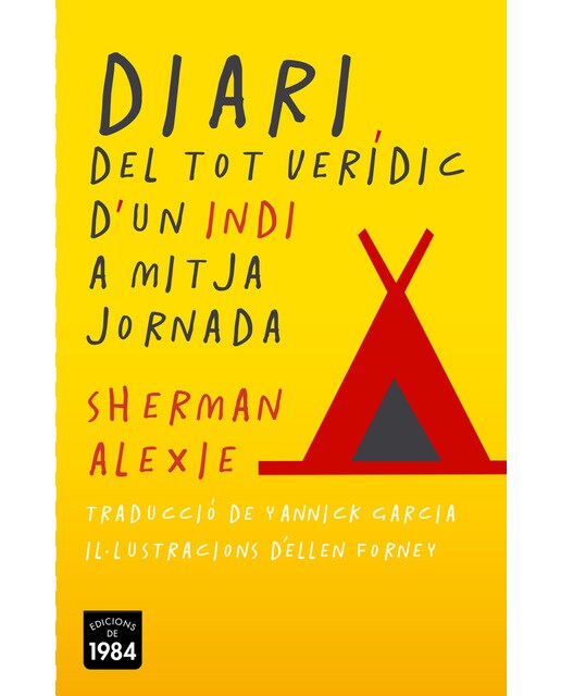 Imagen 0 de Diari del tot verídic d'un indi a mitja jornada  (Tapa blanda Tapa blanda con solapas)