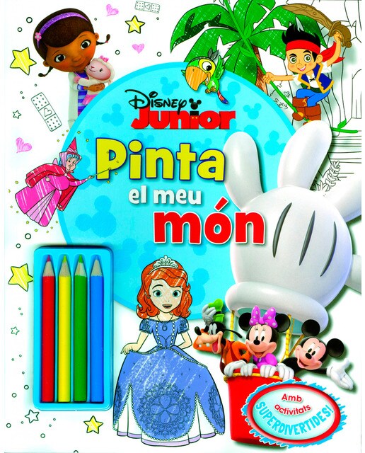 Disney Junior. Pinta el meu món: Amb activitats superdivertides!