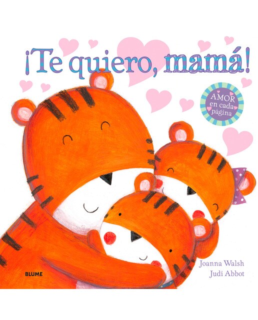 Imagen 0 de ­¡te quiero, mamá!: Amor en cada página (Tapa dura)