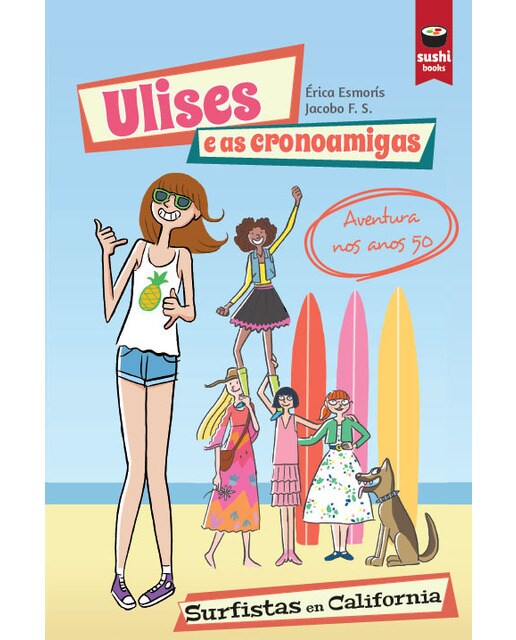 Ulises e as cronoamigas. Surfistas en California (Capa mole) 1