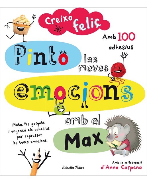 Creixo feliç. Pinto les meves emocions amb el Max: Amb 100 adhesius