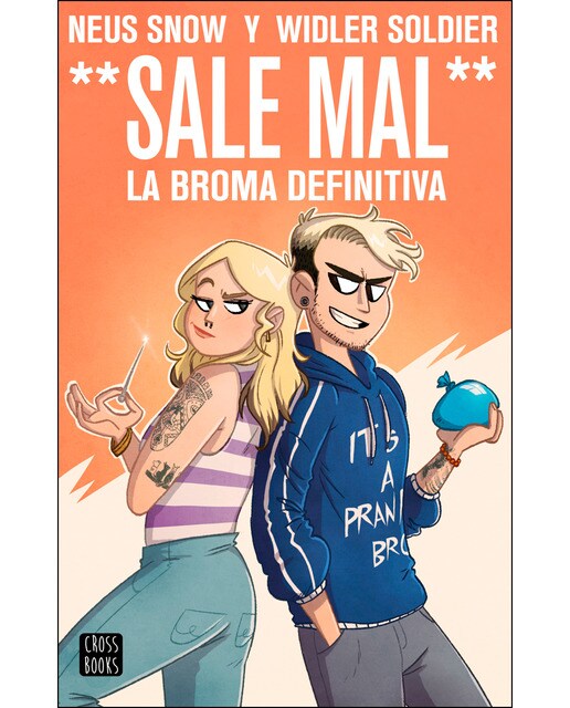 Widler Soldier y Neus Snow. (Sale Mal). La broma definitiva  (Tapa blanda) 1