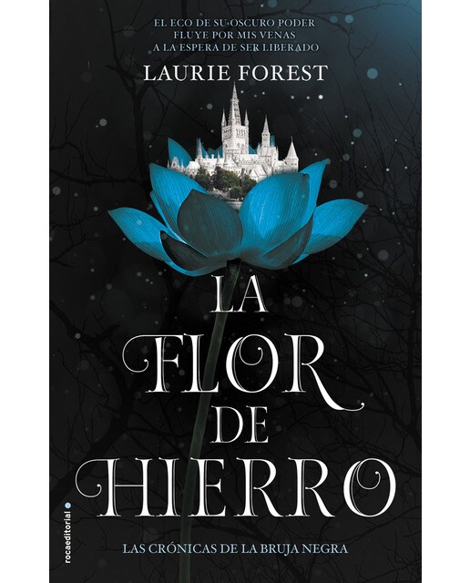 Imagen 0 de La Flor de Hierro (Las Crónicas de la Bruja Negra 2)  (Tapa blanda Tapa blanda con solapas)