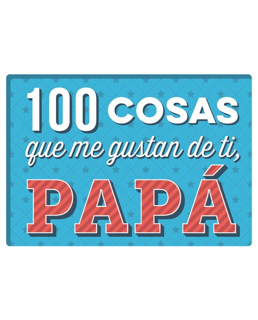 100 Cosas Que Me Gustan de Ti, Papá