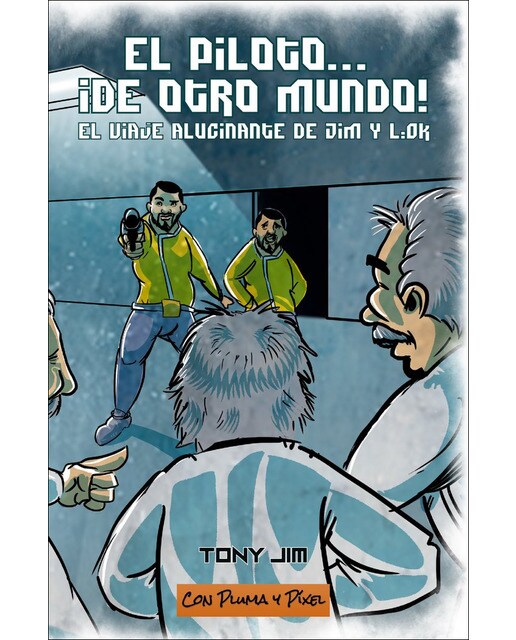 El piloto... ¡De otro mundo!: El viaje alucinante de Jim y L´Ok