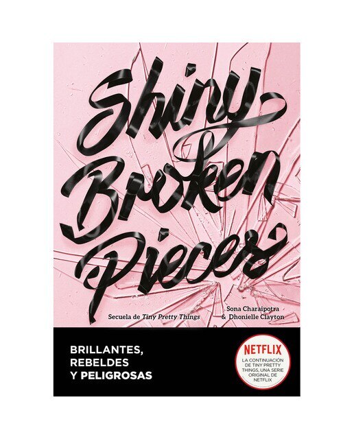 Imagen 0 de Shiny Broken Pieces (edición en español) (Tiny Pretty Things 2): Brillantes, rebeldes, peligrosas  (Tapa blanda)