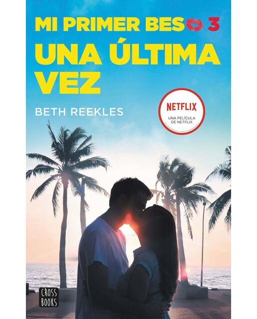 Imagen 0 de Mi primer beso 3. Una última vez  (Tapa blanda con solapas)