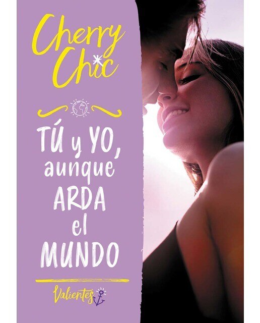 Tú Y Yo, Aunque Arda El Mundo (Valientes 3) 1