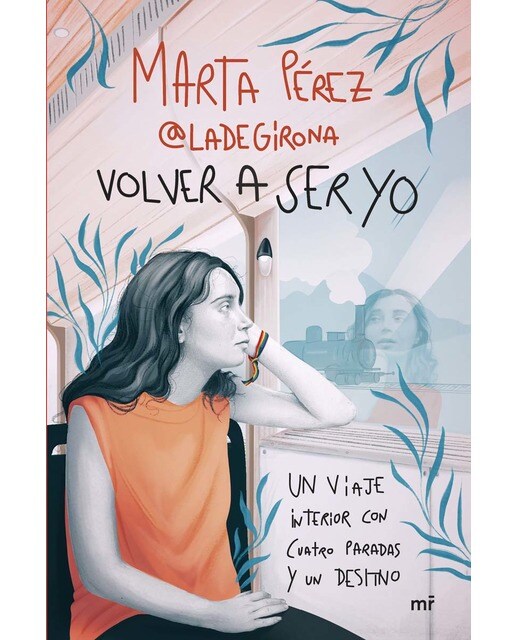 Imagen 0 de Volver a ser yo: Un viaje interior con cuatro paradas y un destino  (Tapa blanda con solapas)