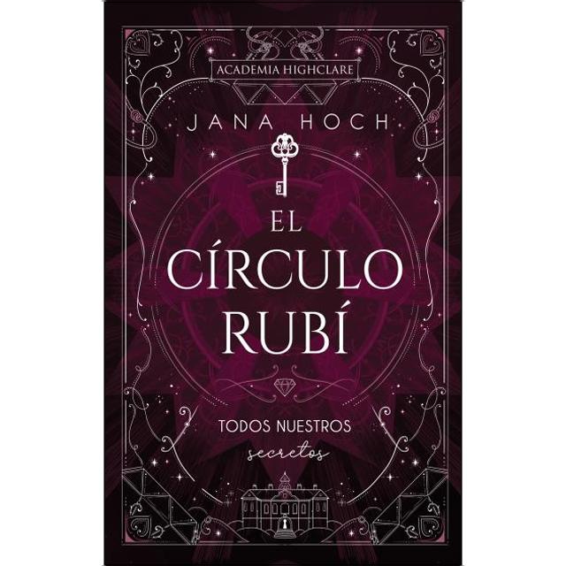 El Círculo Rubí: todos nuestros secretos: Highclare Academy #1 (Capa mole) 1