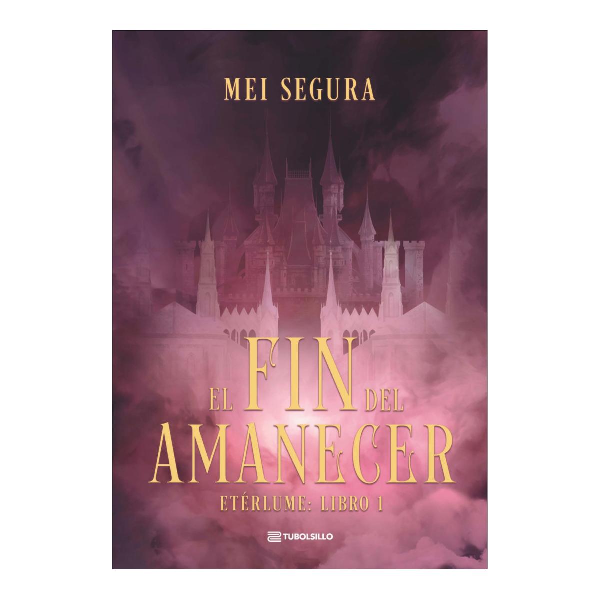 El fin del amanecer: Etérlume libro 1 1