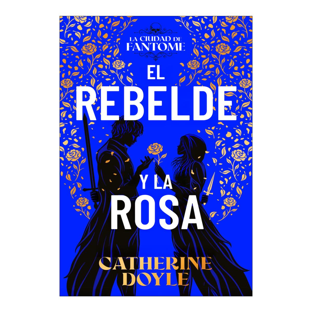 Imagen 0 de El Rebelde Y La Rosa (Tapa blanda)