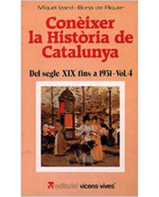 Vol. 4. Del segle XIX fins a 1931