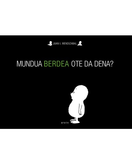 Mundua berdea ote da dena?(Tapa dura) 1