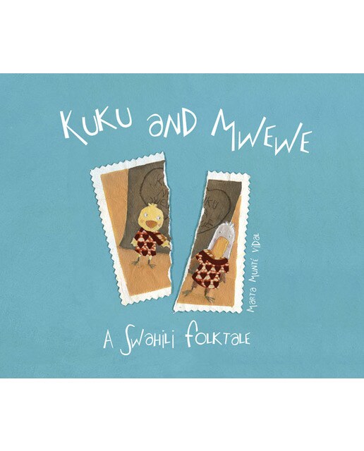 Kuku and Mwewe: A Swahili folktale (Capa dura) 1