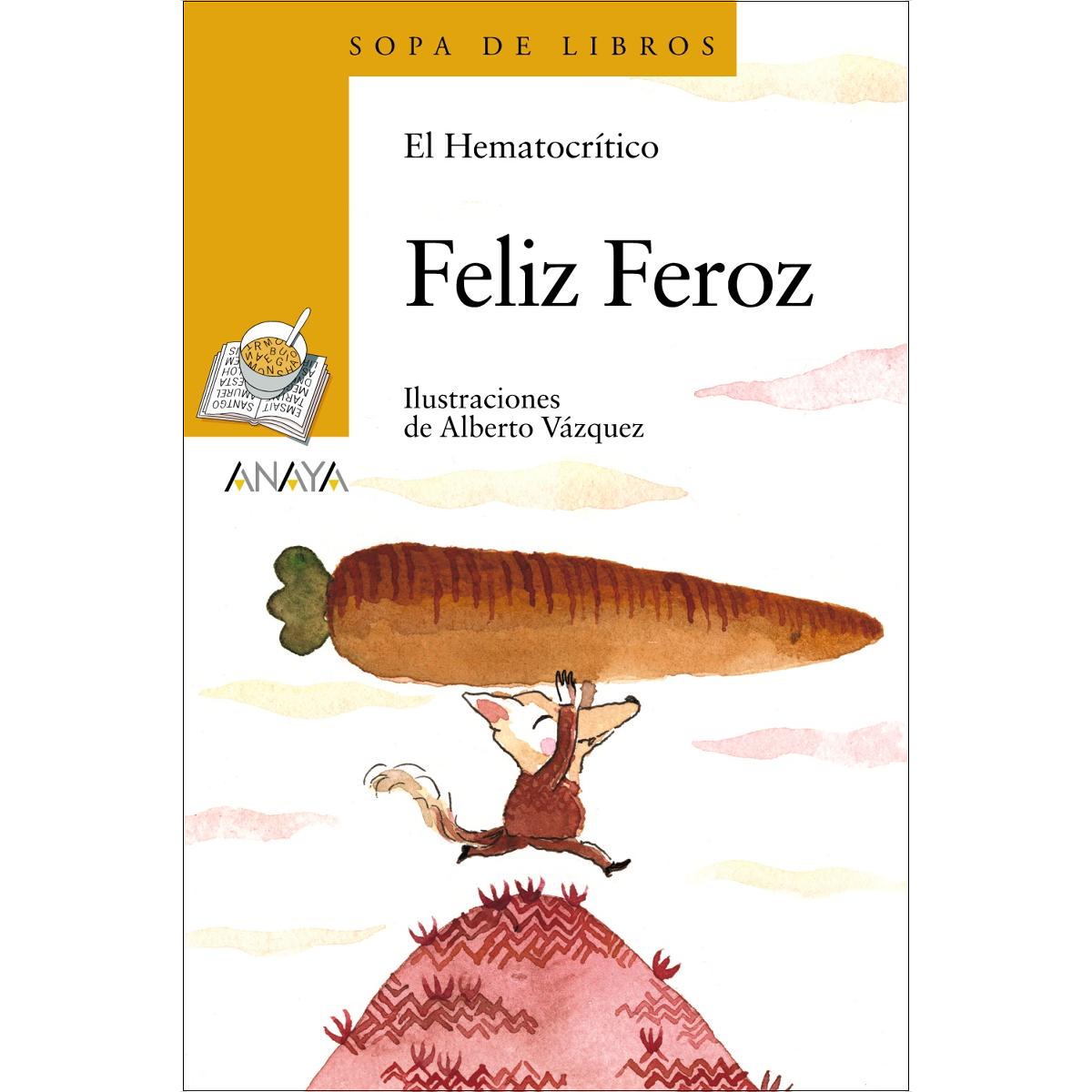 Imagen 1 de FELIZ FEROZ  (Tapa blanda Tapa blanda con solapas)