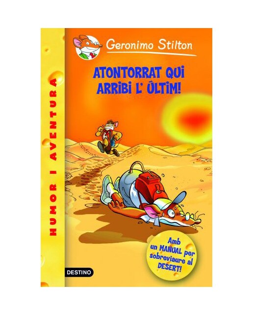 Geronimo stilton. Humor i aventura. Atontorrat qui arribi l'últim!