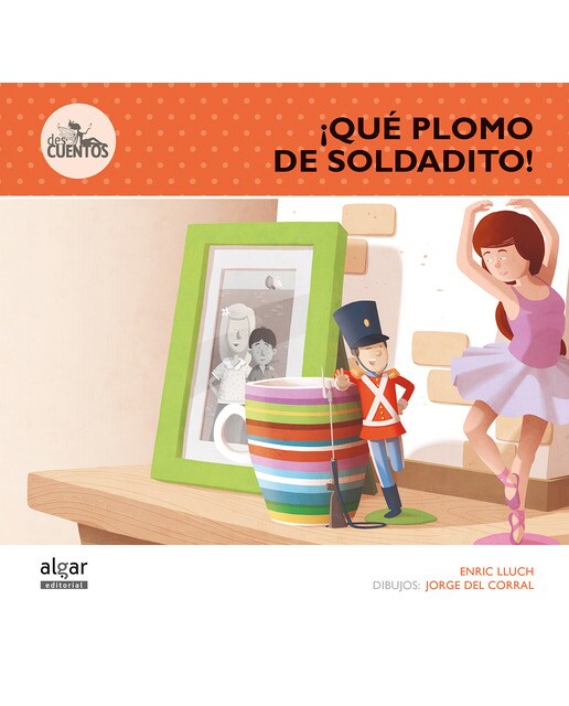 ¡Qué plomo de soldadito! (Capa mole) 1