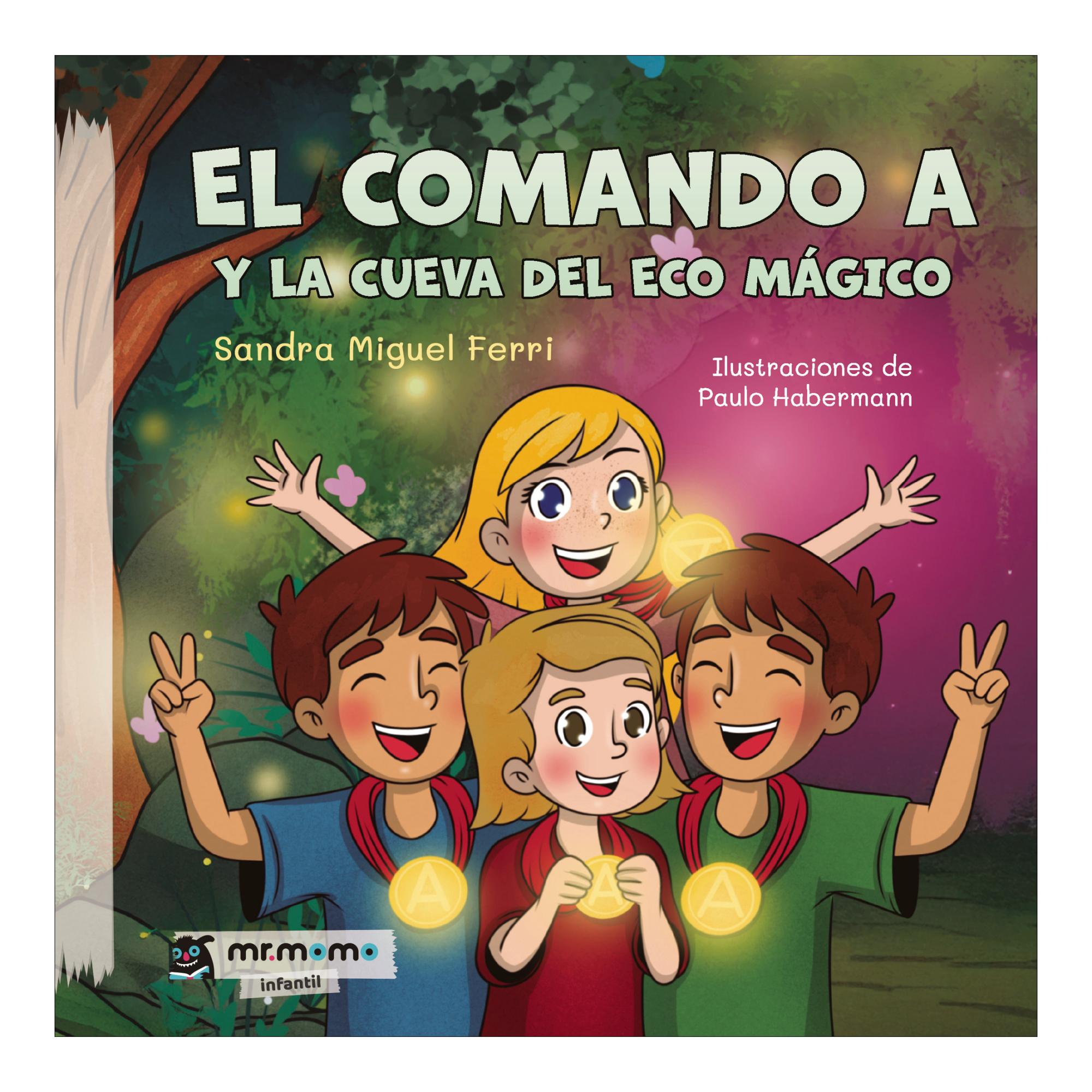Imagen 1 de EL COMANDO A Y LA CUEVA DEL ECO MÁGICO (Tapa dura)