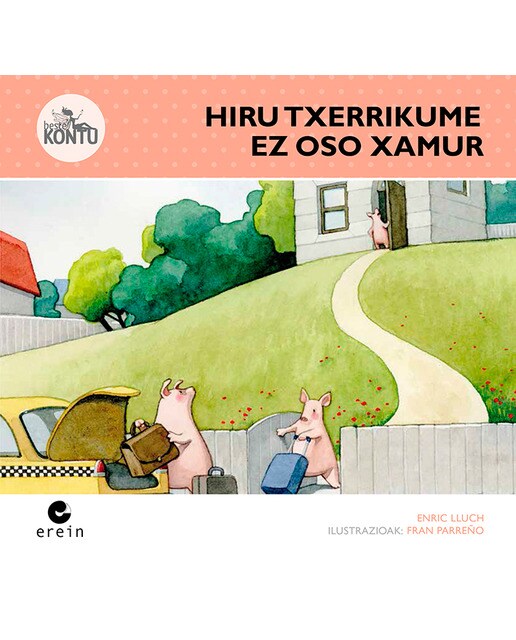 Hiru txerrikume ez oso samur(Tapa blanda) 1