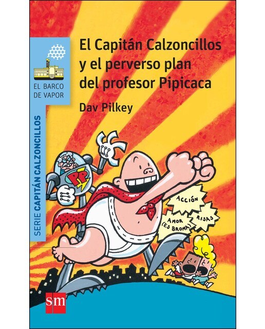 El Capitán Calzoncillos y el perverso plan del profesor Pipicaca  (Tapa blanda)