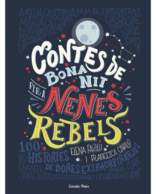 Contes de bona nit per a nenes rebels: 100 Històries de dones extraordinaries (Capa dura) 1