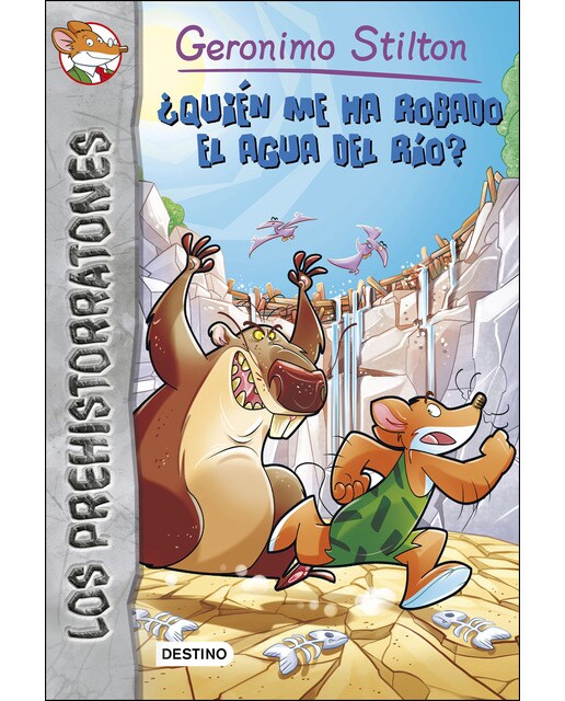 ¿Quién me ha robado el agua del río?: Prehistorratones 16  (Tapa blanda con solapas) 1