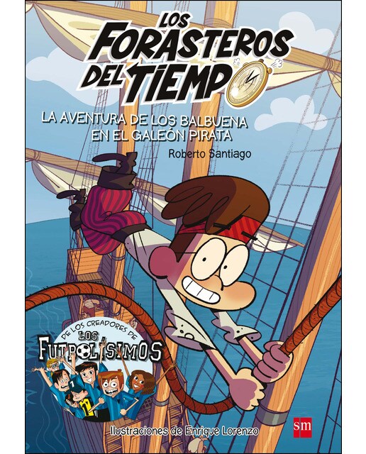 Los Forasteros del Tiempo 4: La aventura de los Balbuena en el galeón pirata (Capa mole) 1