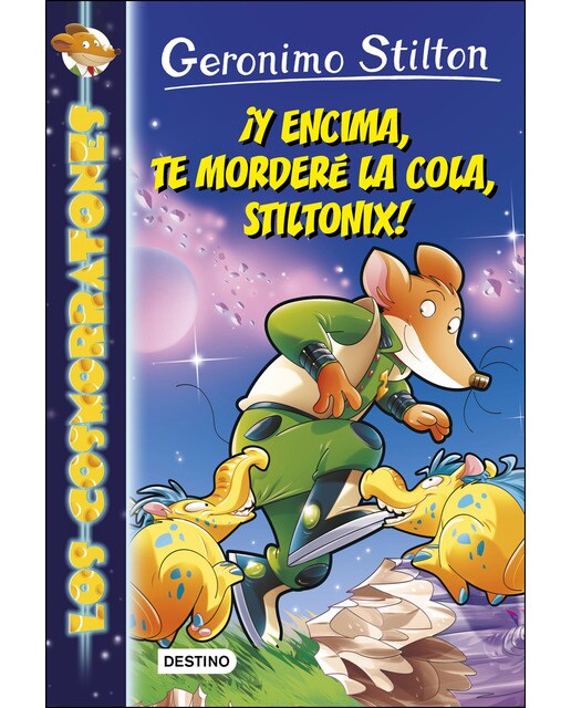 ¡Y encima, te morderé la cola, Stiltonix!: Los cosmorratones nº 11  (Tapa blanda con solapas) 1