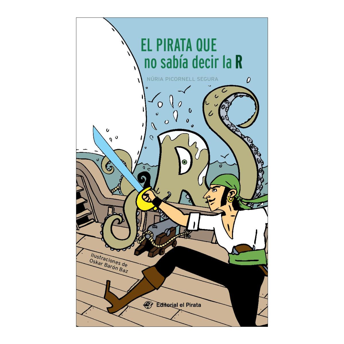 El pirata que no sabía decir la R - Libro para niños de 7 años: Aventura divertida: Un pirata con rotacismo y una princesa   (Tapa blanda con solapas) 1