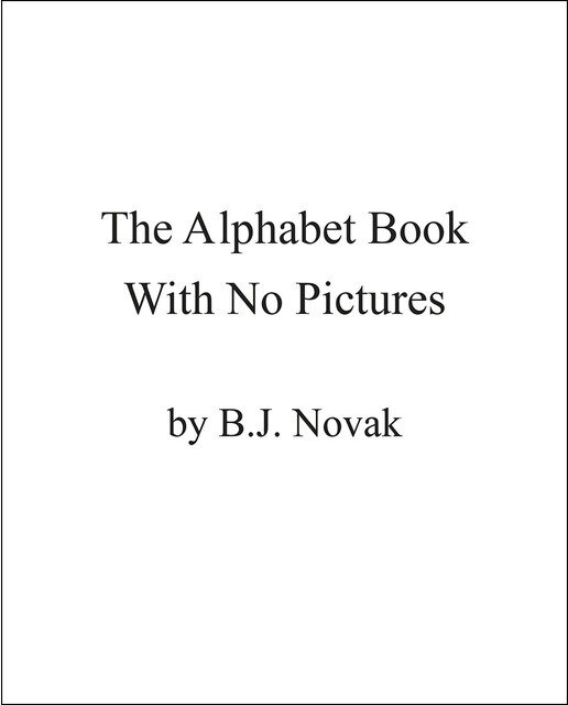 The Alphabet Book With No Pictures 1
